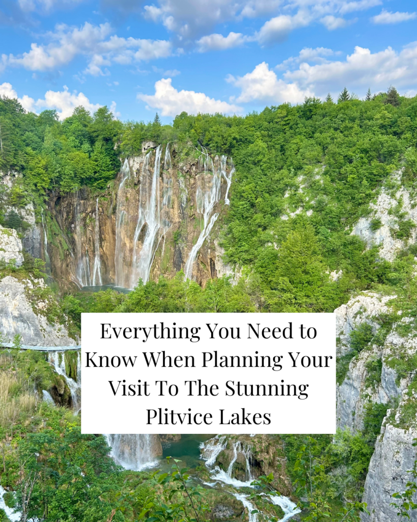 Everything You Need to Know When Planning Your Visit To The Stunning Plitvice Lakes