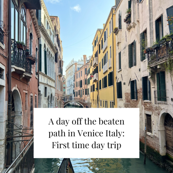 A day off the beaten path in Venice Italy: First time day trip