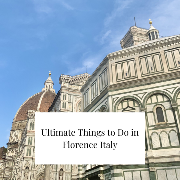 Ultimate Things to Do in Florence Italy