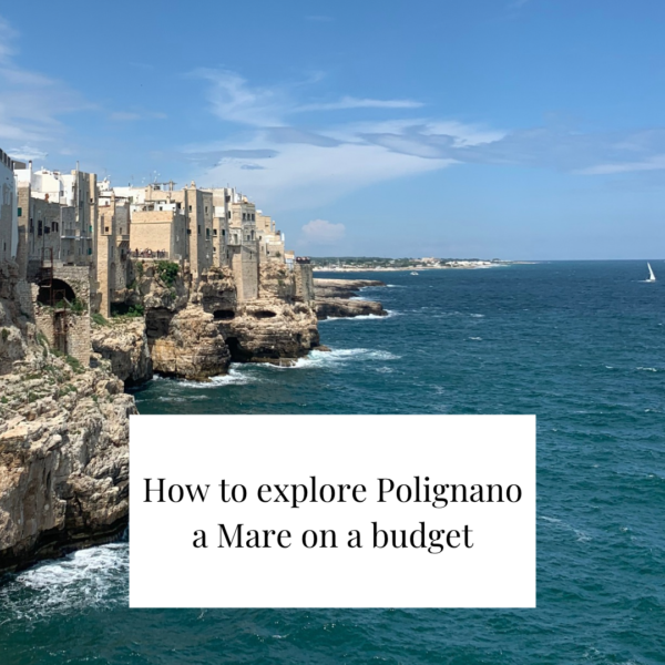 How to explore Polignano a Mare on a budget